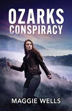 Ozarks Conspiracy (Arkansas Special Agents: Cyber Crime Division, Book 3) (Mills & Boon Heroes)