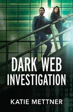 Dark Web Investigation (Secure Watch, Book 1) (Mills & Boon Heroes)