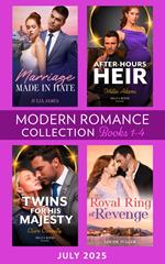 Modern Romance July 2025 Books 1-4: Marriage Made in Hate / After-Hours Heir / Royal Ring of Revenge / Twins for His Majesty