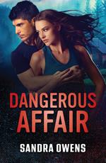 Dangerous Affair (The Phoenix Three, Book 2) (Mills & Boon Heroes)