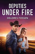 Deputies Under Fire (Renegade Canyon, Book 2) (Mills & Boon Heroes)