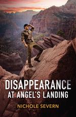 Disappearance At Angel's Landing (Red Rock Murders, Book 2) (Mills & Boon Heroes)