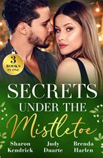 Secrets Under The Mistletoe: Christmas in Da Conti's Bed / The Soldier's Holiday Homecoming / Maverick Christmas Surprise