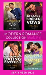 Modern Romance September 2025 Books 5-8: King's Emergency Wife / Dragos's Broken Vows / Kidnapped for Her Secret / Billion-Dollar Dating Deception