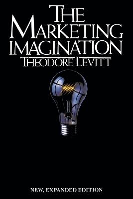 Marketing Imagination: New, Expanded Edition - Theodore Levitt - cover