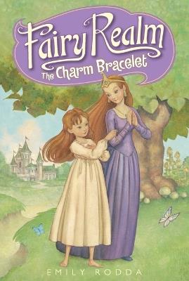 Fairy Realm #1: The Charm Bracelet - Emily Rodda - cover