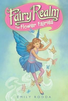 Fairy Realm #2: The Flower Fairies - Emily Rodda - cover