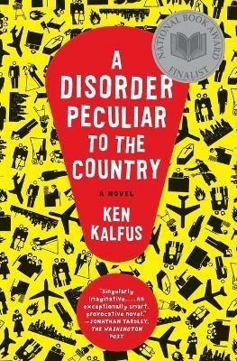 A Disorder Peculiar to the Country - Ken Kalfus - cover