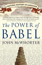 The Power of Babel: A Natural History of Language