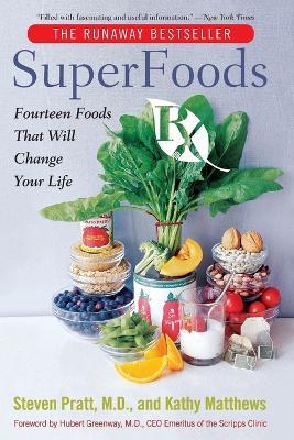 SuperFoods Rx: Fourteen Foods That Will Change Your Life - Steven MD. Pratt,Kathy Mathews - cover