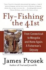 Fly-Fishing the 41st: From Connecticut to Mongolia and Home Again