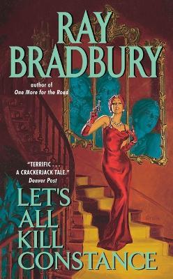 Let's All Kill Constance - Ray Bradbury - cover