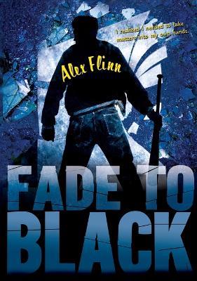 Fade To Black - Alex Flinn - cover