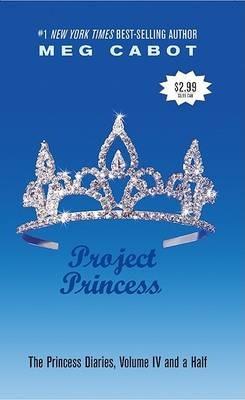 The Princess Diaries, Volume IV and a Half: Project Princess - Meg Cabot - cover