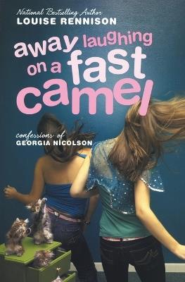 Away Laughing on a Fast Camel: Even More Confessions of Georgia Nicolson - Louise Rennison - cover