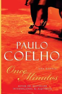 Eleven Minutes \ Once Minutos (Spanish Edition): Una Novela - Paulo Coelho - cover