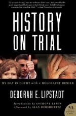 History on Trial: My Day in Court with a Holocaust Denier