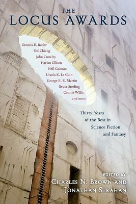 The Locus Awards: Thirty Years of the Best in Science Fiction and Fantasy - Charles N Brown,Jonathan Strahan - cover
