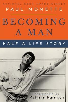 Becoming a Man: Half a Life Story - Paul Monette - cover
