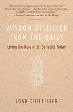 Wisdom Distilled from the Daily: Living the Rule of St. Benedict Today