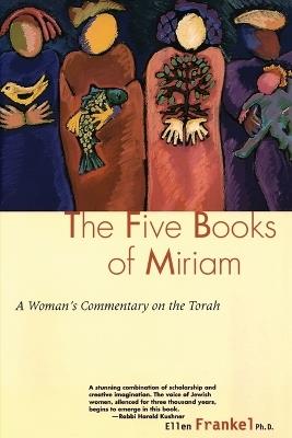 Five Books of Miriam: A Woman's Commentary on the Torah - cover