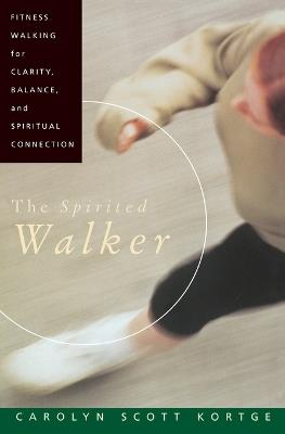 The Spirited Walker - Carolyn Scott Kortge - cover