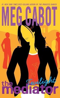 The Mediator #6: Twilight - Meg Cabot - cover