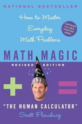 Math Magic Revised Edition: How to Master Everyday Math Problems - Scott Flansburg,Victoria Hay - cover