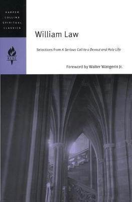 William Law: Selections From A Serious Call To A Devout And Holy Life - Emilie Griffin - cover