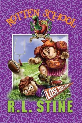Rotten School #4: Lose, Team, Lose! - R L Stine - cover
