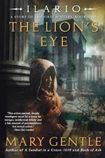 Ilario: The Lion's Eye: A Story of the First History, Book One
