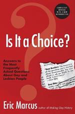 Is It A Choice?: Answers To The Most Frequently Asked Questions About Ab out Gay And Lesbian People