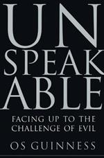 Unspeakable: Facing Up To Evil In An Age Of Genocide And Terror