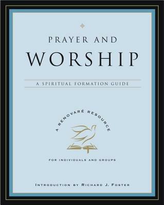 Prayer and Worship: A Spiritual Formation Guide - Renovare - cover