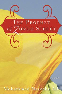The Prophet Of Zongo Street: Stories - Mohammed Naseehu Ali - cover