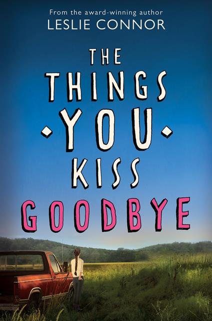 The Things You Kiss Goodbye - Leslie Connor - ebook