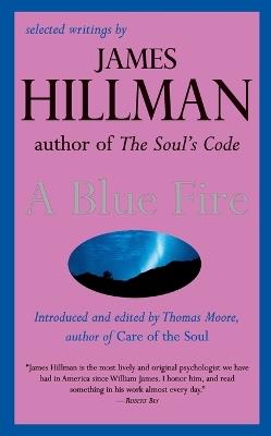 A Blue Fire: Selected Writings by James Hillman - cover
