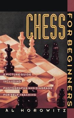 Chess for Beginners: A Picture Guide - Al Horowitz - cover