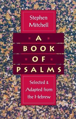 A Book of Psalms: Selected and Adapted from the Hebrew - Stephen Mitchell - cover