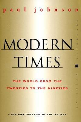 Modern Times Revised Edition: World from the Twenties to the Nineties, the - Paul Johnson - cover