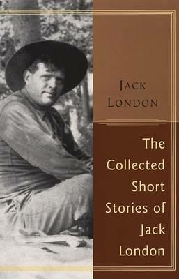The Collected Stories of Jack London - Jack London - cover