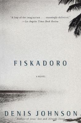 Fiskadoro - Denis Johnson - cover