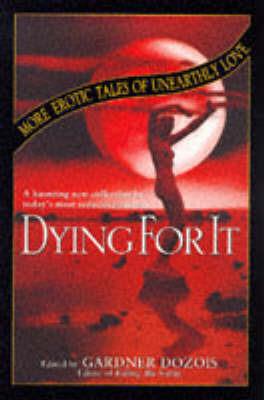 Dying For It - Gardner Dozois - cover
