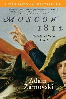 Moscow 1812 - Adam Zamoyski - cover