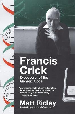 Francis Crick: Discoverer of the Genetic Code - Matt Ridley - cover