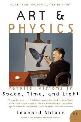 Art and Physics: Parallel Visions In Space, Time, And Light - Leonard Shlain - cover