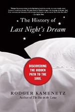 The History of Last Night's Dream: Discovering the Hidden Path to the Soul