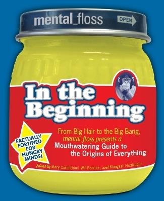 Mental Floss: In the Beginning - Will Pearson,Mangesh Hattikudur - cover