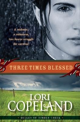 Three Times Blessed: Belles of Timber Creek Book 2 - Lori Copeland - cover