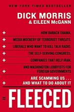 Fleeced: How Barack Obama, Media Mockery of Terrorist Threats, Liberals Who Want to Kill Talk Radio, the Self-Serving Congress, Companies That Help Iran, and Washington Lobbyists for Foreign Governments Are Scamming Us...and What to Do About It
